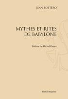 Couverture du livre « Mythes et rites de Babylone (1985) » de Jean Bottero aux éditions Slatkine Reprints