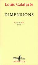 Couverture du livre « Dimensions ; carnets XV, 1993 » de Louis Calaferte aux éditions Gallimard