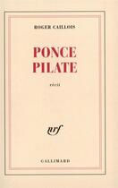 Couverture du livre « Ponce pilate » de Roger Caillois aux éditions Gallimard