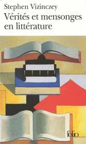 Couverture du livre « Vérités et mensonges en littérature » de Stephen Vizinczey aux éditions Folio