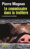 Couverture du livre « Le commissaire dans la truffière » de Pierre Magnan aux éditions Folio