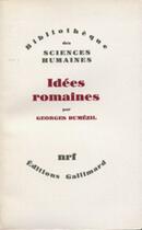 Couverture du livre « Idees romaines » de Georges Dumezil aux éditions Gallimard