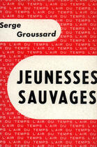 Couverture du livre « Jeunesses Sauvages » de Groussard aux éditions Gallimard