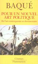 Couverture du livre « Pour un nouvel art politique - de l'art contemporain au documentaire » de Dominique Baqué aux éditions Flammarion