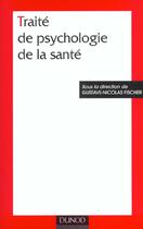 Couverture du livre « Traite de psychologie de la sante » de Gustave-Nicolas Fischer aux éditions Dunod