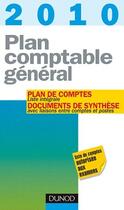 Couverture du livre « Plan comptable général (édition 2010) ; plan de comptes ; liste intégrale ; documents de synthèse avec liaisons entre comptes et postes » de Christian Raulet aux éditions Dunod