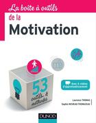 Couverture du livre « La boîte à outils : de la motivation » de Laurence Thomas et Sophie Micheau-Thomazeau aux éditions Dunod