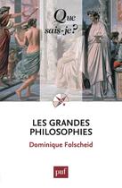 Couverture du livre « Les grandes philosophies » de Dominique Folscheid aux éditions Que Sais-je ?