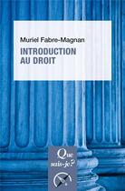 Couverture du livre « Introduction au droit » de Muriel Fabre-Magnan aux éditions Que Sais-je ?