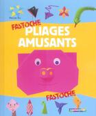 Couverture du livre « Pliages amusants fastoche t.17 » de Six Maryse aux éditions Casterman