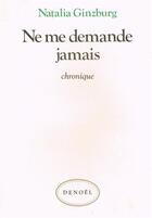 Couverture du livre « Ne me demande jamais » de Natalia Ginzburg aux éditions Denoel