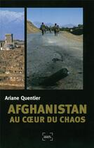 Couverture du livre « Afghanistan au coeur du chaos » de Ariane Quentier aux éditions Denoel