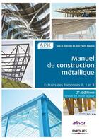 Couverture du livre « Manuel de construction métallique ; extraits des eurocodes 0, 1 et 3 (2e édition) » de Jean-Pierre Muzeau aux éditions Eyrolles