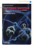 Couverture du livre « La physique quantique » de Guy Louis-Gavet aux éditions Eyrolles