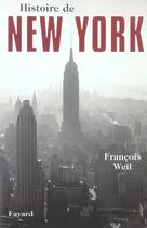 Couverture du livre « Histoire de new york » de Francois Weil aux éditions Fayard