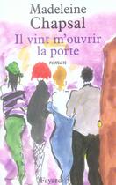 Couverture du livre « Il vint m'ouvrir la porte » de Madeleine Chapsal aux éditions Fayard