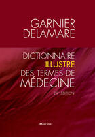 Couverture du livre « Dictionnaire illustré des termes de médecine (29e édition) » de Garnier-Delamare aux éditions Maloine