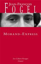 Couverture du livre « Morand-Express » de Jean-Francois Fogel aux éditions Grasset