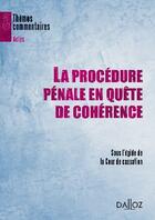 Couverture du livre « La procédure pénale en quête de cohérence » de  aux éditions Dalloz