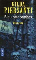 Couverture du livre « Bleu catacombes » de Gilda Piersanti aux éditions Pocket