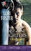 Couverture du livre « Les SBC fighters Tome 1 ; ravages » de Lori Foster aux éditions J'ai Lu
