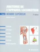 Couverture du livre « Anatomie de l'appareil locomoteur t.2 ; membre supérieur » de Michel Dufour aux éditions Elsevier-masson
