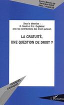 Couverture du livre « LA GRATUITÉ, UNE QUESTION DE DROIT ? » de  aux éditions Editions L'harmattan