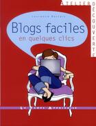 Couverture du livre « Blogs faciles en quelques clics » de Laurence Battais aux éditions Le Temps Apprivoise