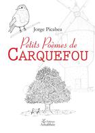 Couverture du livre « Petits poèmes de Carquefou » de Jorge Picabea aux éditions Amalthee