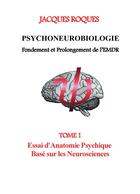 Couverture du livre « Psychoneurobiologie ; fondement et prolongement de l'EMDR » de Jacques Roques aux éditions Books On Demand