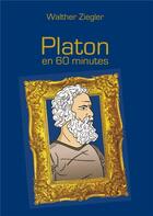 Couverture du livre « Platon en 60 minutes » de Walther Ziegler aux éditions Books On Demand