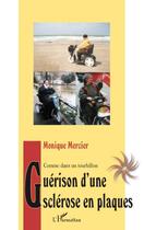 Couverture du livre « Guérison d'une sclérose en plaques ; comme dans un tourbillon » de Monique Mercier aux éditions Editions L'harmattan