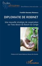 Couverture du livre « Diplomatie de robinet : Une nouvelle stratégie de coopération sur l'eau douce du Bassin du Congo » de Franklin Oniemba Mundala aux éditions L'harmattan