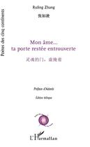 Couverture du livre « Mon ame... ta porte restée entrouverte » de Ruling Zhang aux éditions L'harmattan