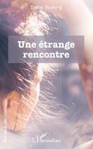 Couverture du livre « Une étrange rencontre » de Didier Roehrig aux éditions L'harmattan