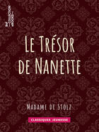 Couverture du livre « Le Trésor de Nanette » de Madame De Stolz aux éditions Bnf Collection Ebooks