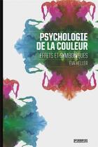 Couverture du livre « Psychologie de la couleur ; effets et symboliques » de Eva Heller aux éditions Pyramyd