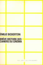 Couverture du livre « Breve histoire des cahiers du cinema » de Bickerton Emilie aux éditions Amsterdam