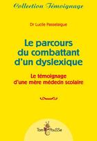 Couverture du livre « Le parcours du combattant d'un dyslexique » de Lucile Passelaigue aux éditions Tom Pousse