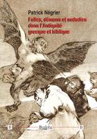 Couverture du livre « Folies, démons et maladies dans l'Antiquité grecque et biblique » de Patrick Negrier aux éditions Dualpha