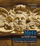Couverture du livre « Metz au 18 eme siecle architecture et patrimoine » de Pignon-Feller/Legay aux éditions Serge Domini
