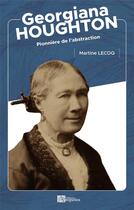 Couverture du livre « Georgiana Houghton : Pionnière de l'abstraction » de Martine Lecoq aux éditions Ampelos