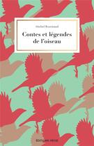 Couverture du livre « Contes et légendes de l'oiseau » de Michel Bournaud aux éditions Hesse