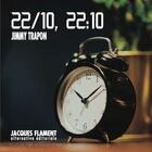 Couverture du livre « 22/10, 22:10 » de Jimmy Trapon aux éditions Jacques Flament
