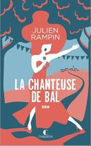 Couverture du livre « La chanteuse de bal » de Julien Rampin aux éditions Charleston