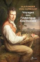 Couverture du livre « Voyages dans l'Amérique équinoxiale » de Alexander Von Humboldt aux éditions Libretto