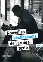 Couverture du livre « Nouvelles declinaisons de l'arriere-texte » de Alain Trouve aux éditions Pu De Reims