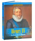 Couverture du livre « Henri IV : la force bienveillante » de Jerome Beitz aux éditions Editeurs Et Cie