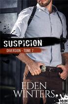 Couverture du livre « Diversion Tome 7 ; suspicion » de Eden Winters aux éditions Mxm Bookmark