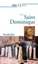 Couverture du livre « Prier 15 jours avec... Tome 38 : saint Dominique » de Alain Quilici aux éditions Nouvelle Cite